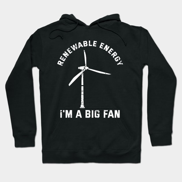 Renewable Energy I'M A Big Fan Clean Energy Hoodie by Salsa Graphics